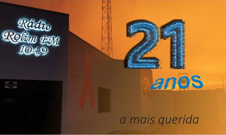 Rádio Rolim FM 104,9 completa 21 anos de dedicação à comunidade rolimourense